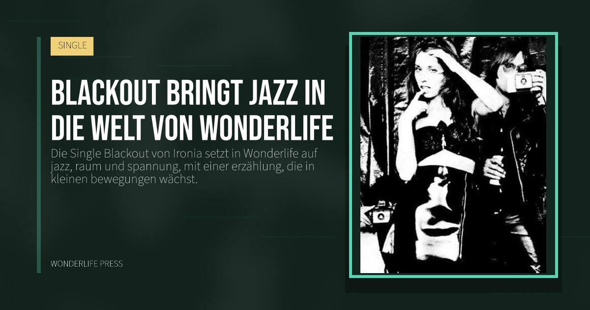 Wonderlife Press: Blackout bringt jazz in die welt von Wonderlife. Veröffentlichungscover. SINGLE.