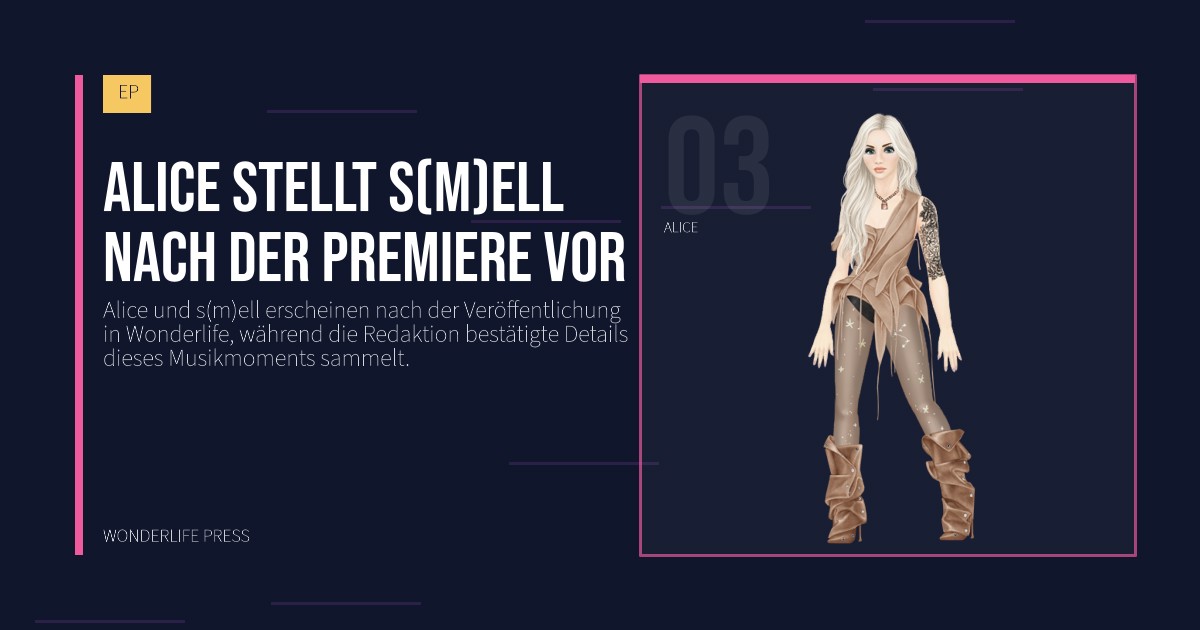 Wonderlife Press: Alice stellt s(m)ell nach der Premiere vor. Künstlerporträt. EP.