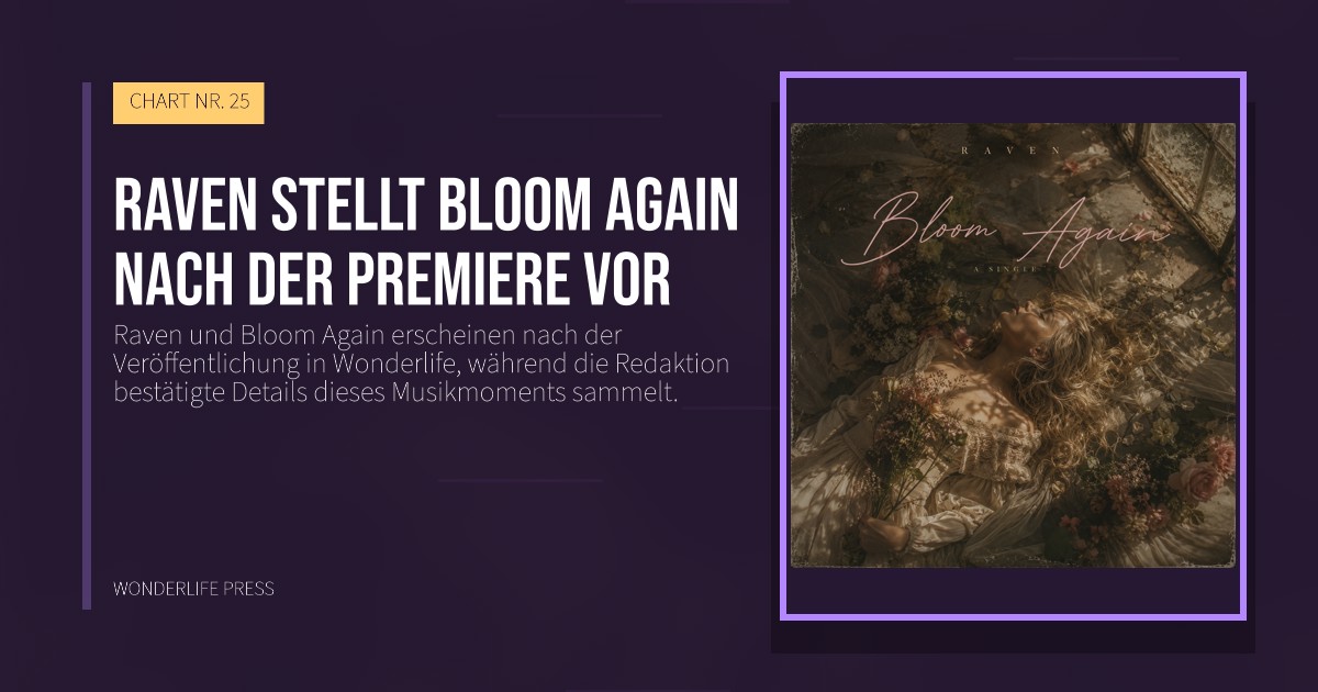 Wonderlife Press: Raven stellt Bloom Again nach der Premiere vor. Veröffentlichungscover. CHART NR. 25.
