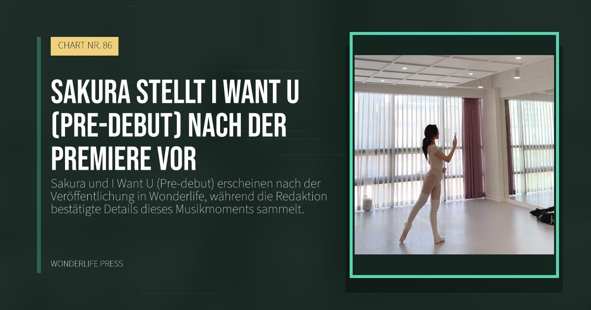 Wonderlife Press: Sakura stellt I Want U (Pre-debut) nach der Premiere vor. Veröffentlichungscover. CHART NR. 86.