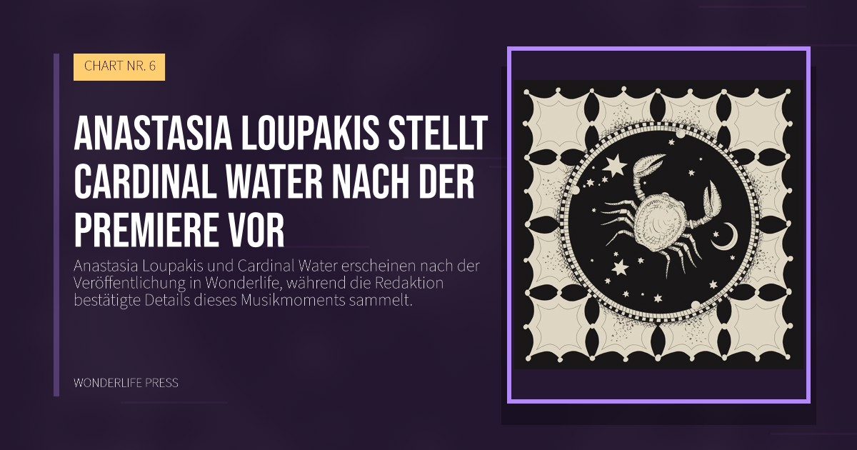 Wonderlife Press: Anastasia Loupakis stellt Cardinal Water nach der Premiere vor. Veröffentlichungscover. CHART NR. 6.