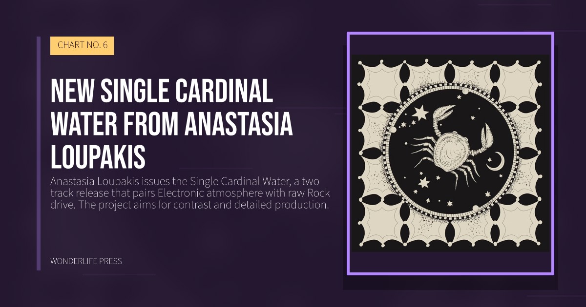 Wonderlife Press: New single Cardinal Water from Anastasia Loupakis. release artwork. CHART NO. 6.