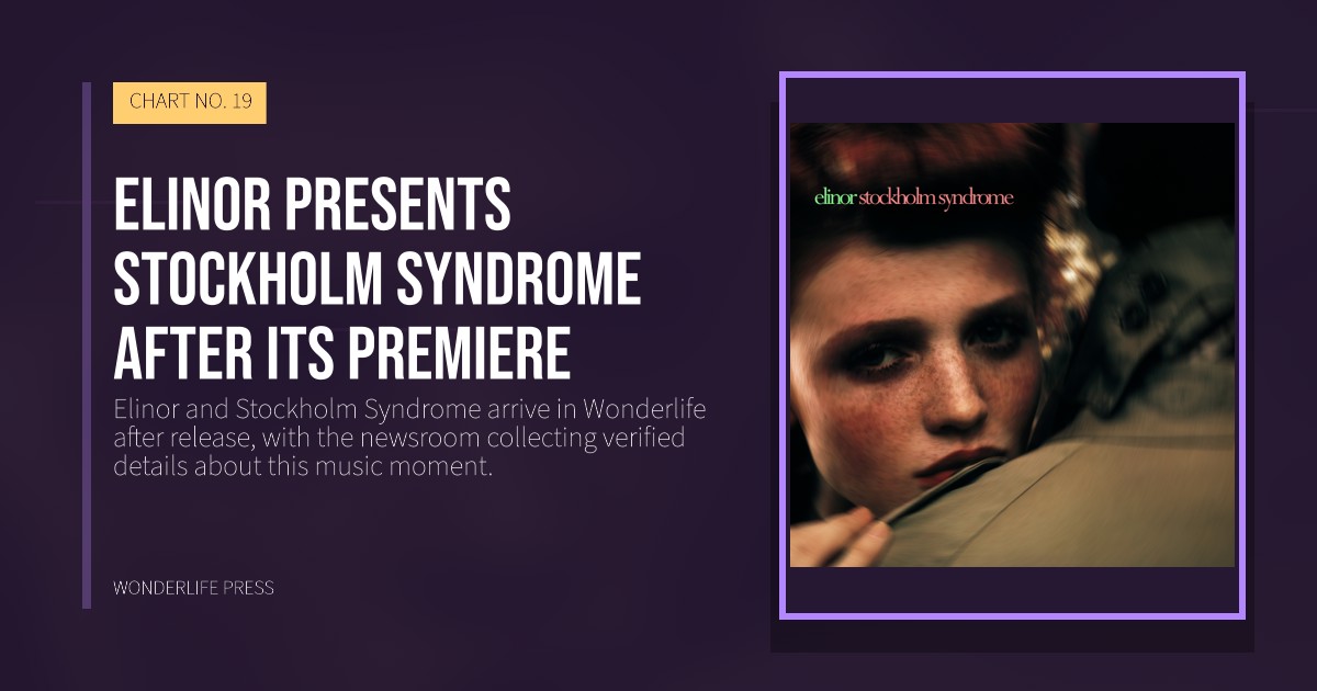 Wonderlife Press: Elinor presents Stockholm Syndrome after its premiere. release artwork. CHART NO. 19.