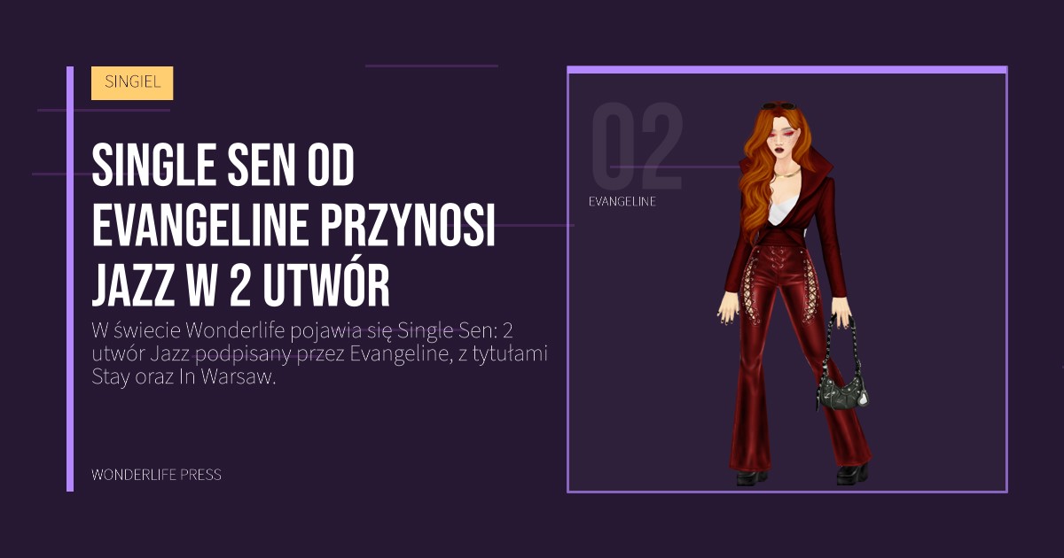 Wonderlife Press: Single Sen od Evangeline przynosi Jazz w 2 utwór. portret artystów. SINGIEL.