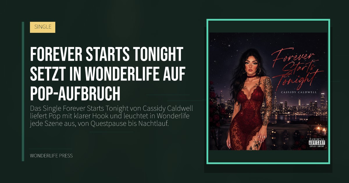 Wonderlife Press: Forever Starts Tonight setzt in Wonderlife auf Pop-Aufbruch. Veröffentlichungscover. SINGLE.