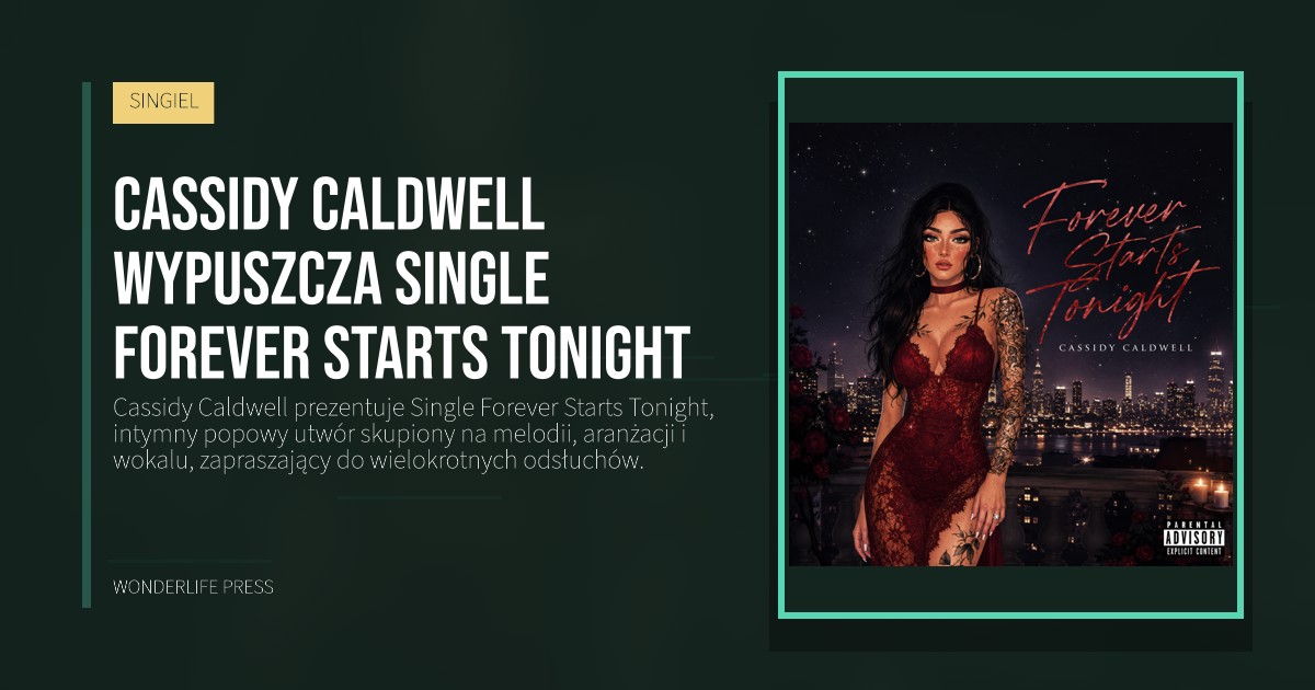 Wonderlife Press: Cassidy Caldwell wypuszcza Single Forever Starts Tonight. okładka wydawnictwa. SINGIEL.