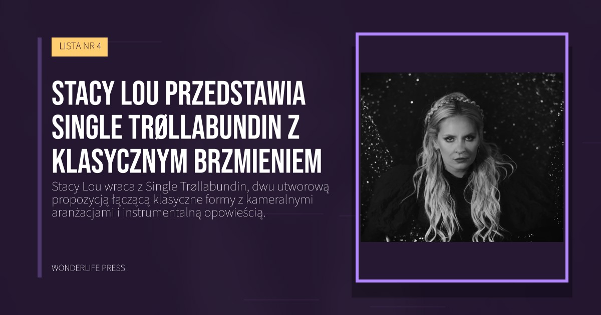Wonderlife Press: Stacy Lou przedstawia Single Trøllabundin z klasycznym brzmieniem. okładka wydawnictwa. LISTA NR 4.