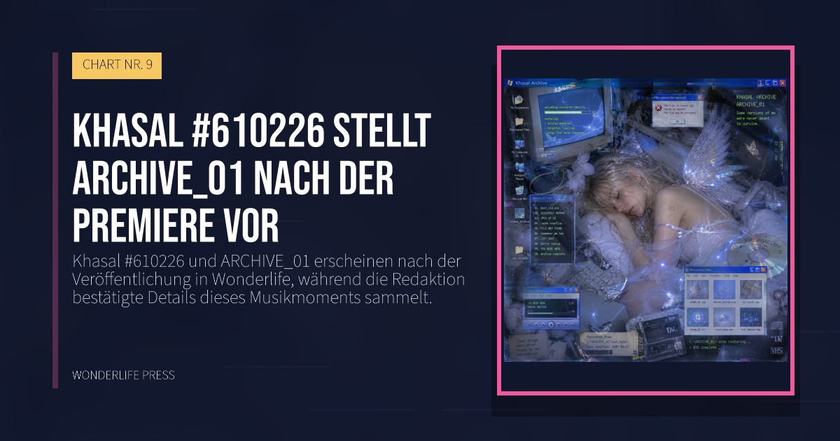 Wonderlife Press: Khasal #610226 stellt ARCHIVE_01 nach der Premiere vor. Veröffentlichungscover. CHART NR. 9.