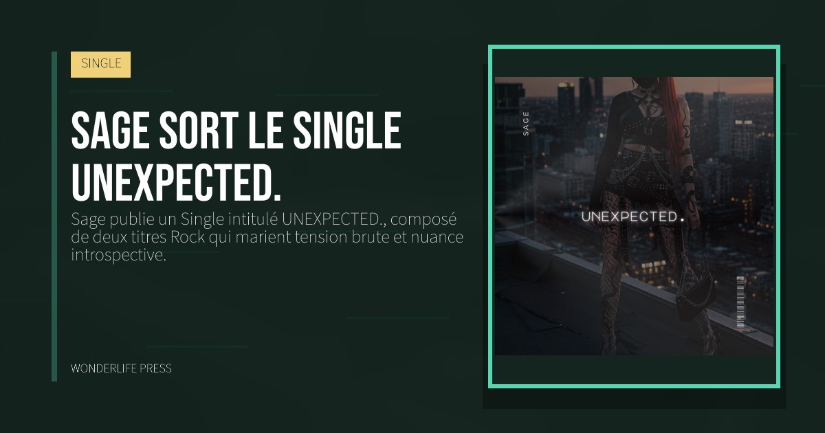 Wonderlife Press: Sage sort le Single UNEXPECTED.. pochette de la sortie. SINGLE.