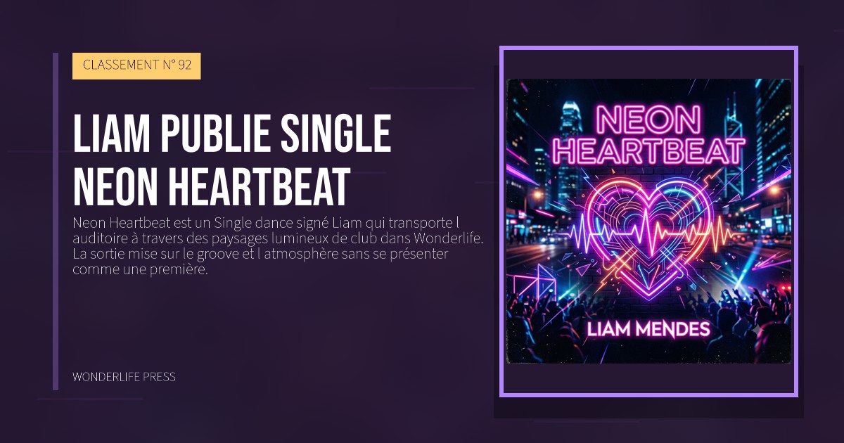 Wonderlife Press: Liam publie Single Neon Heartbeat. pochette de la sortie. CLASSEMENT N° 92.