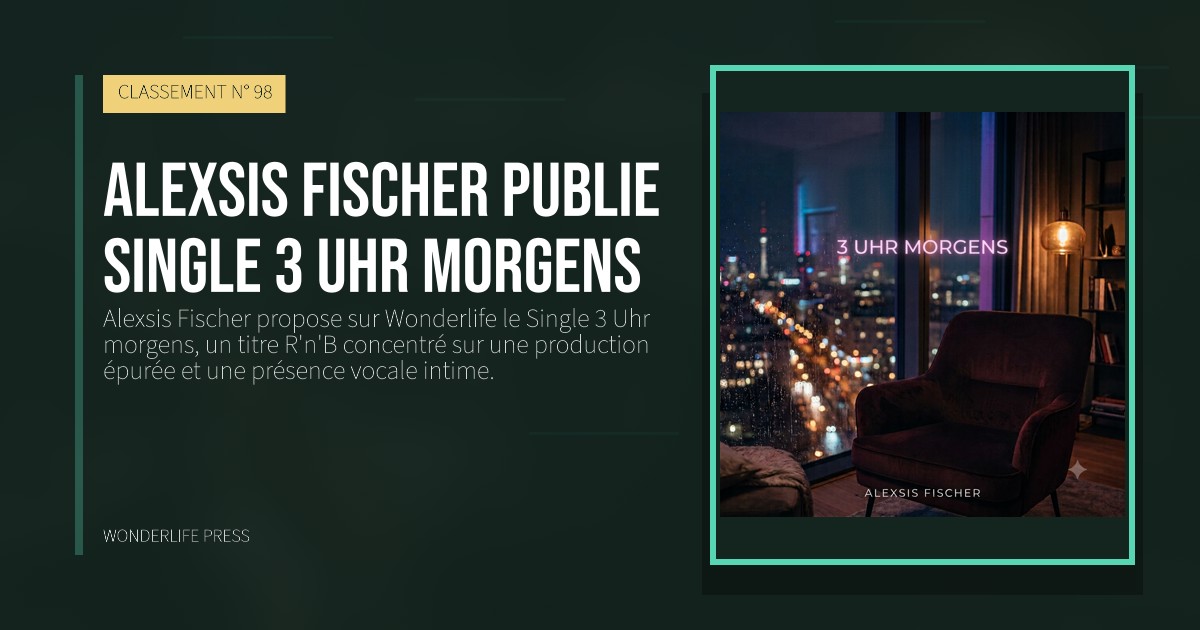 Wonderlife Press: Alexsis Fischer publie Single 3 Uhr morgens. pochette de la sortie. CLASSEMENT N° 98.