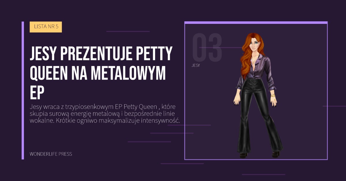 Wonderlife Press: Jesy prezentuje Petty Queen na metalowym ep. portret artystów. LISTA NR 5.