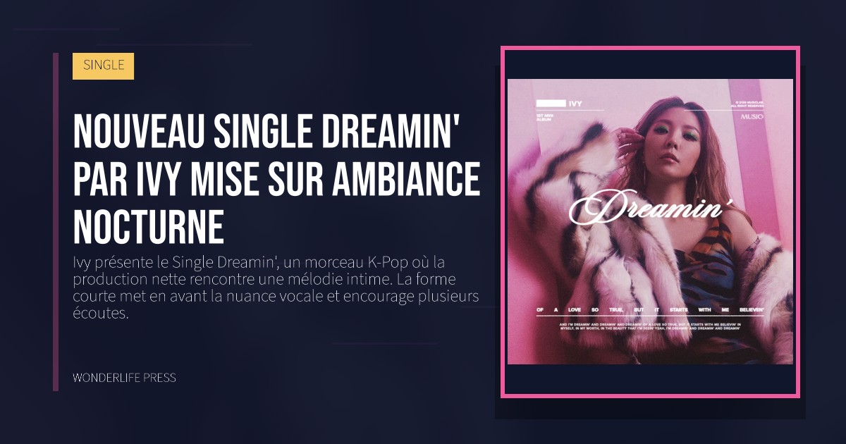 Wonderlife Press: Nouveau Single Dreamin' par Ivy mise sur ambiance nocturne. pochette de la sortie. SINGLE.