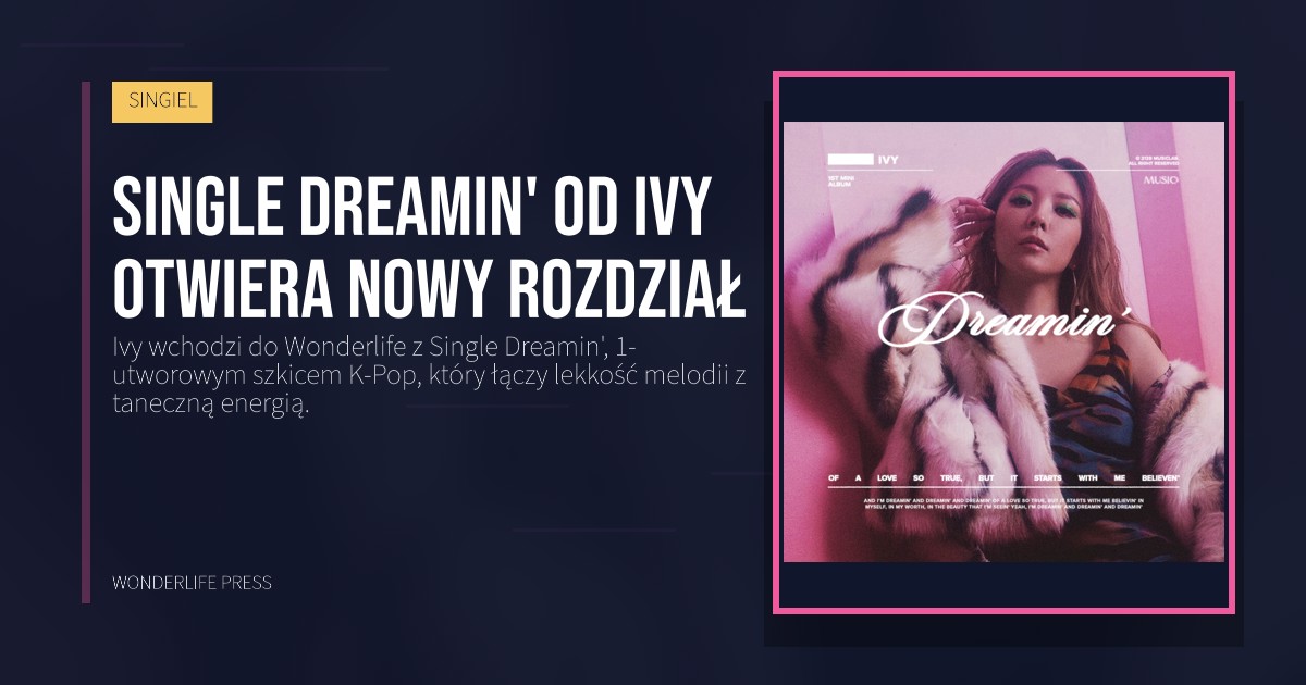 Wonderlife Press: Single Dreamin' od Ivy otwiera nowy rozdział. okładka wydawnictwa. SINGIEL.