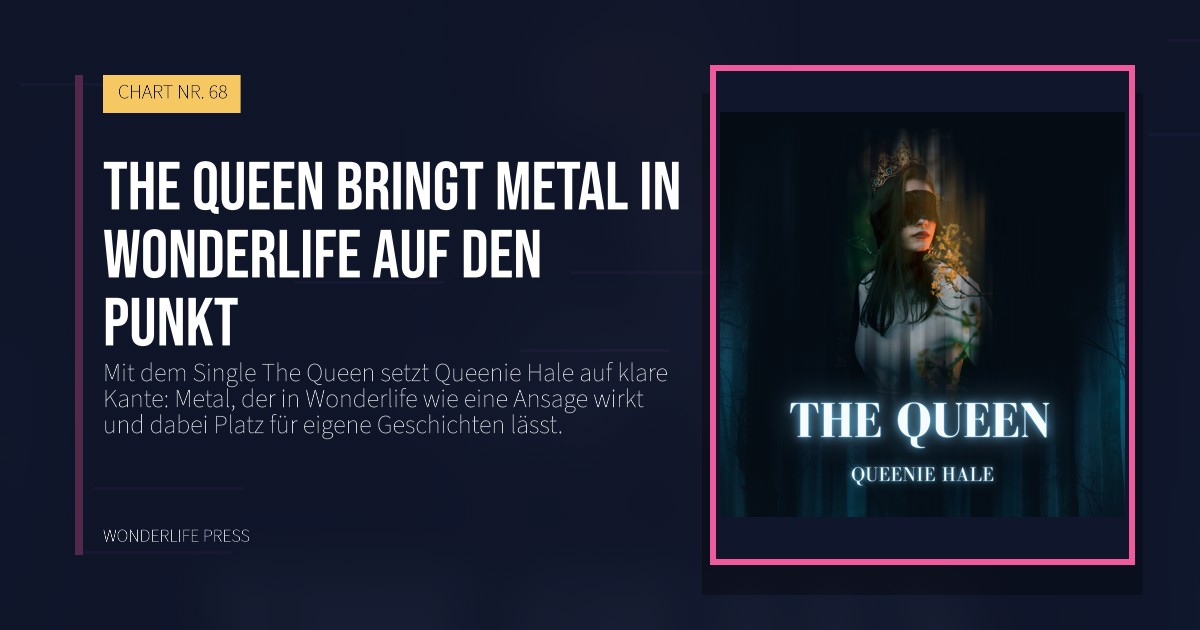 Wonderlife Press: The Queen bringt Metal in Wonderlife auf den Punkt. Veröffentlichungscover. CHART NR. 68.