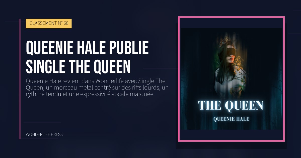 Wonderlife Press: Queenie Hale publie Single The Queen. pochette de la sortie. CLASSEMENT N° 68.