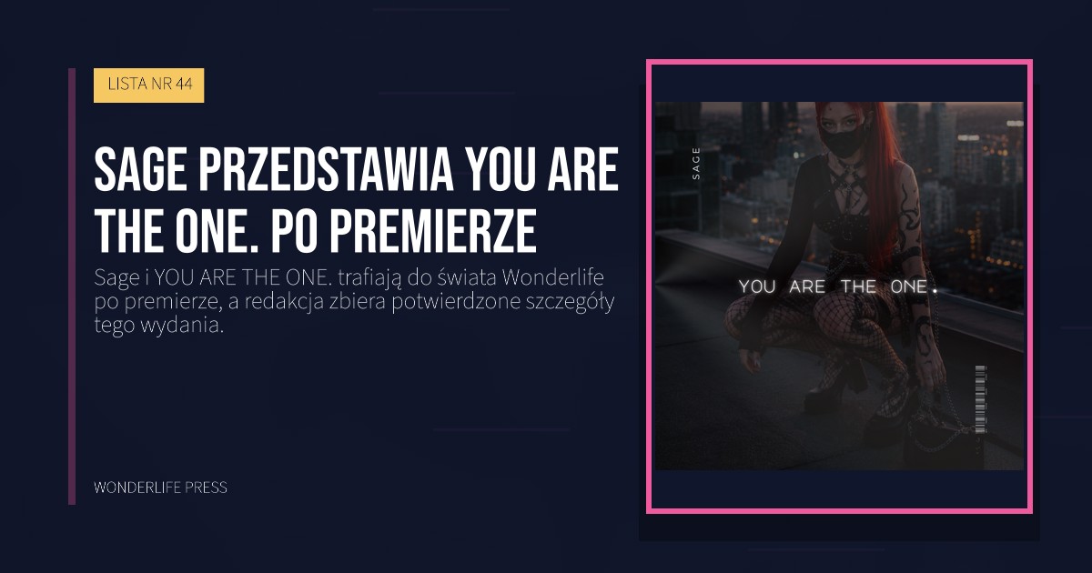 Wonderlife Press: Sage przedstawia YOU ARE THE ONE. po premierze. okładka wydawnictwa. LISTA NR 44.