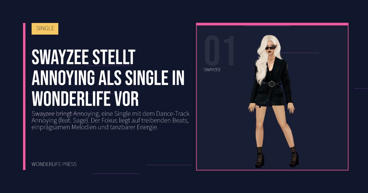 Wonderlife Press: Swayzee stellt Annoying als Single in Wonderlife vor. Künstlerporträt. SINGLE.