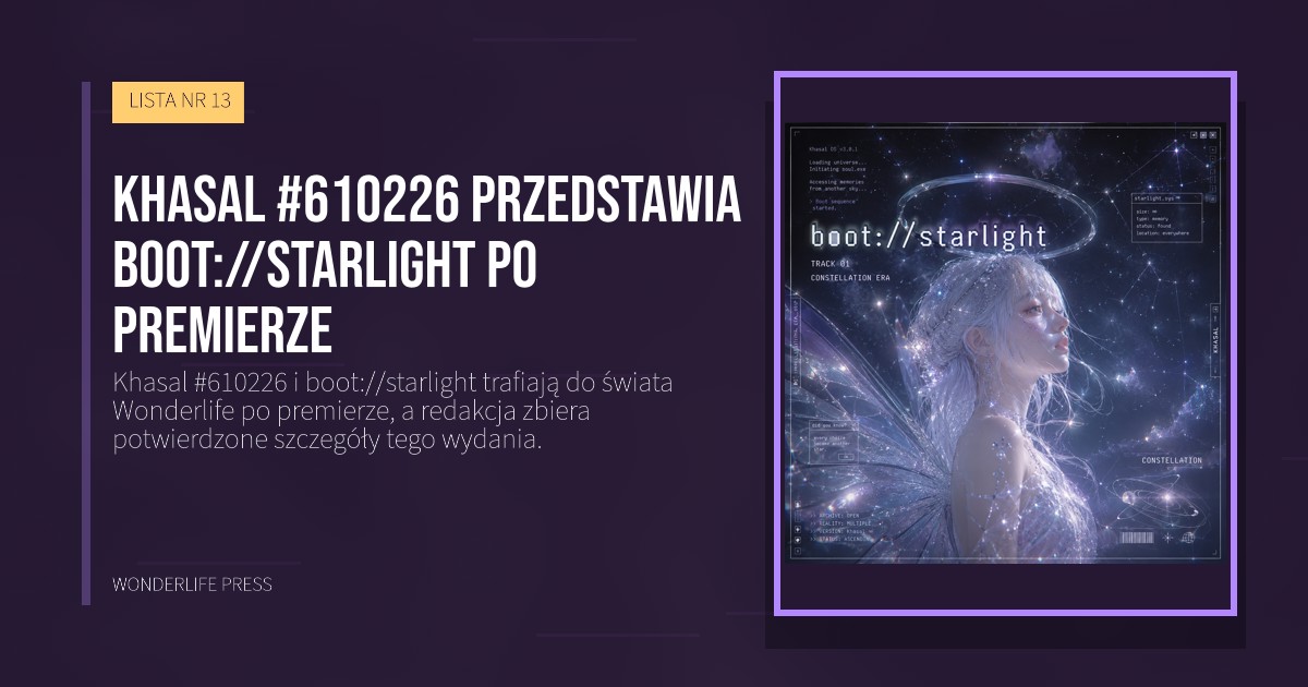 Wonderlife Press: Khasal #610226 przedstawia boot://starlight po premierze. okładka wydawnictwa. LISTA NR 13.