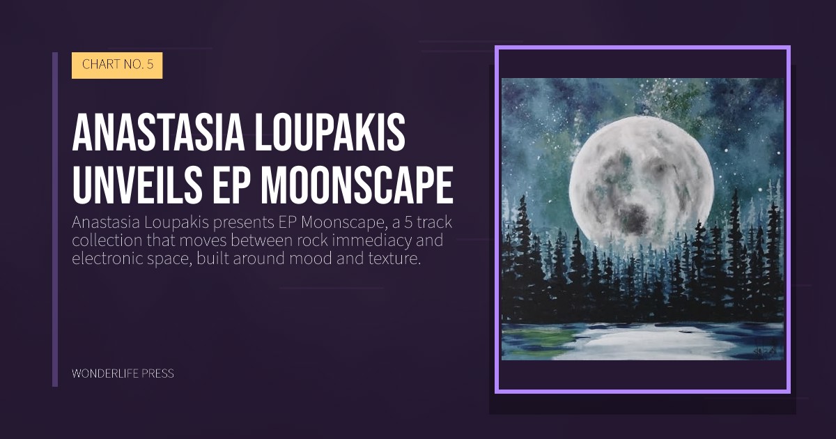 Wonderlife Press: Anastasia Loupakis unveils EP Moonscape. release artwork. CHART NO. 5.