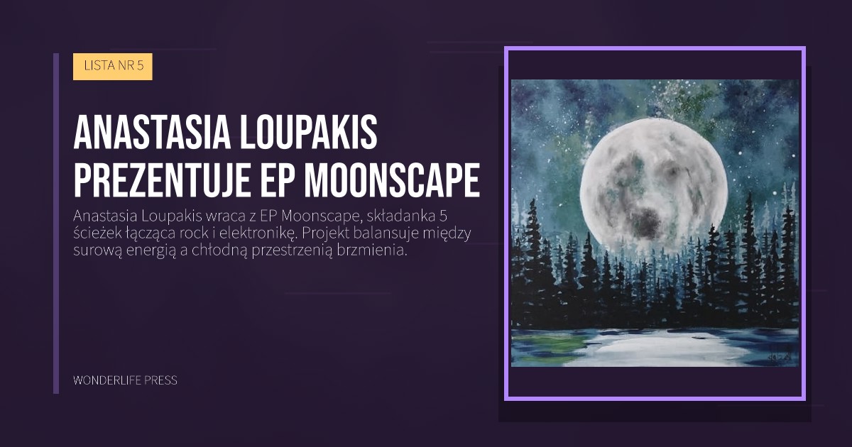 Wonderlife Press: Anastasia Loupakis prezentuje EP Moonscape. okładka wydawnictwa. LISTA NR 5.