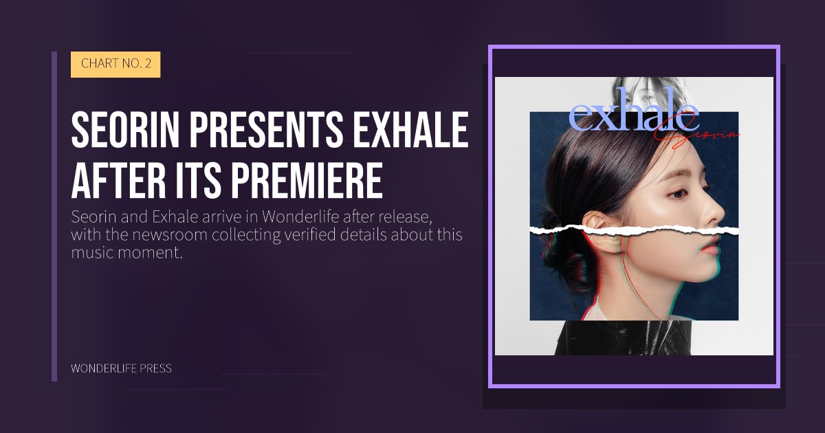 Wonderlife Press: Seorin presents Exhale after its premiere. release artwork. CHART NO. 2.