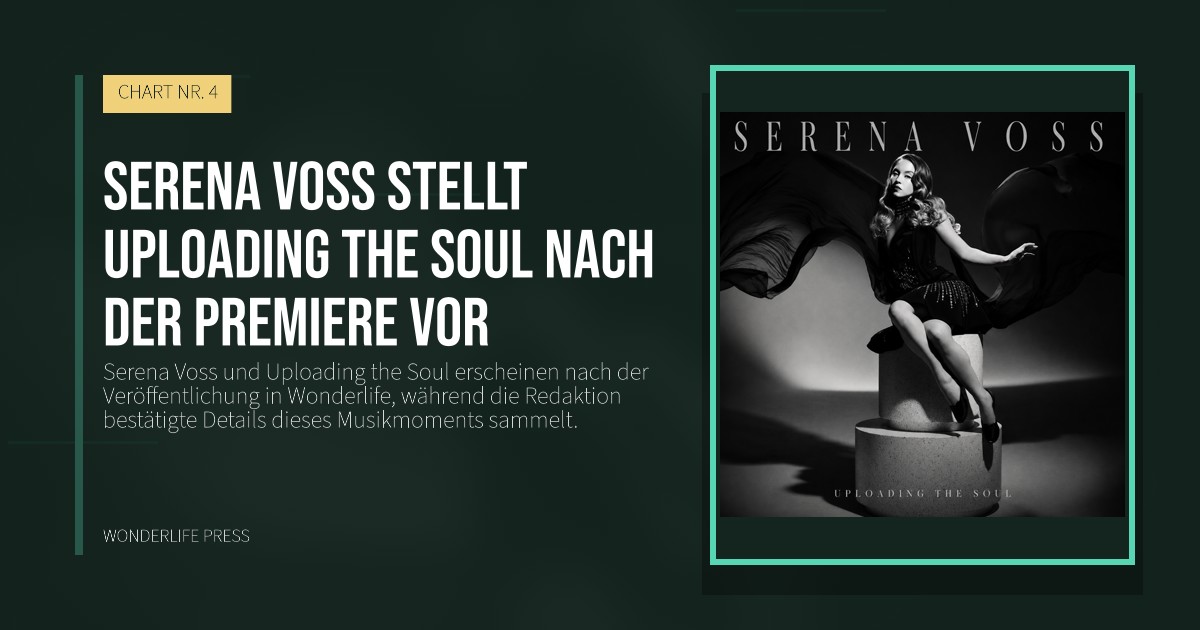 Wonderlife Press: Serena Voss stellt Uploading the Soul nach der Premiere vor. Veröffentlichungscover. CHART NR. 4.