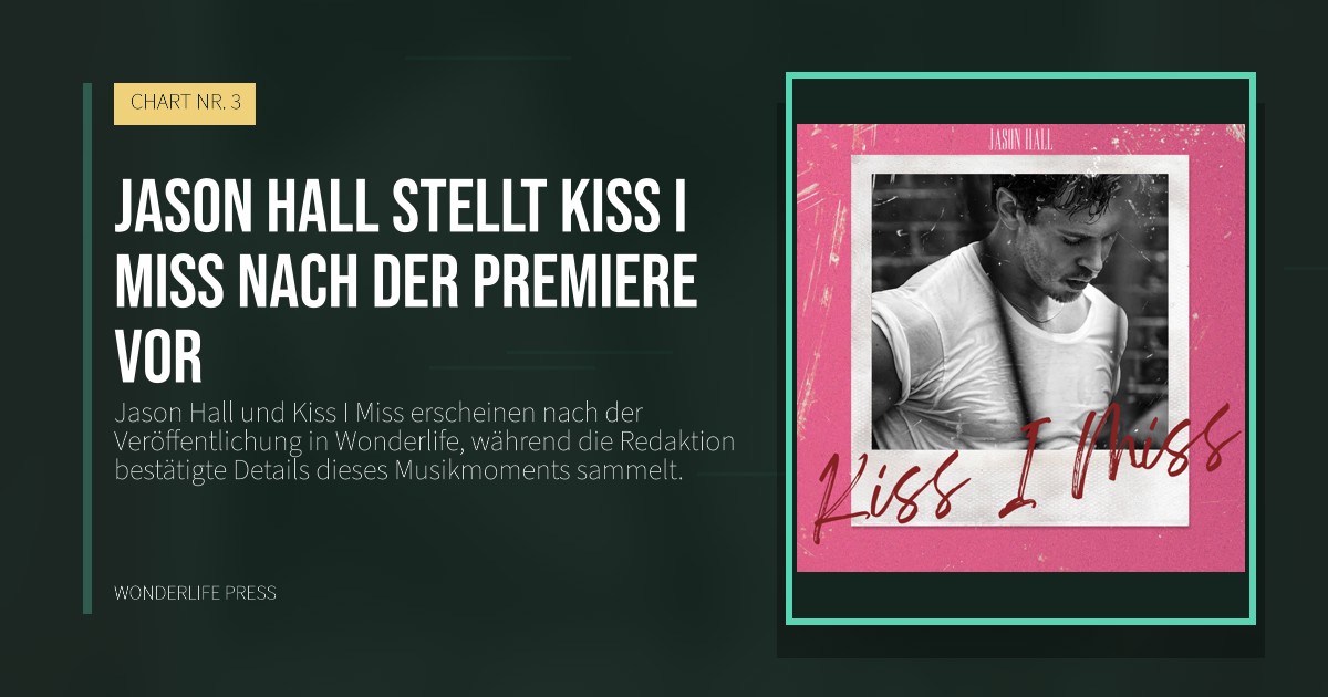 Wonderlife Press: Jason Hall stellt Kiss I Miss nach der Premiere vor. Veröffentlichungscover. CHART NR. 3.