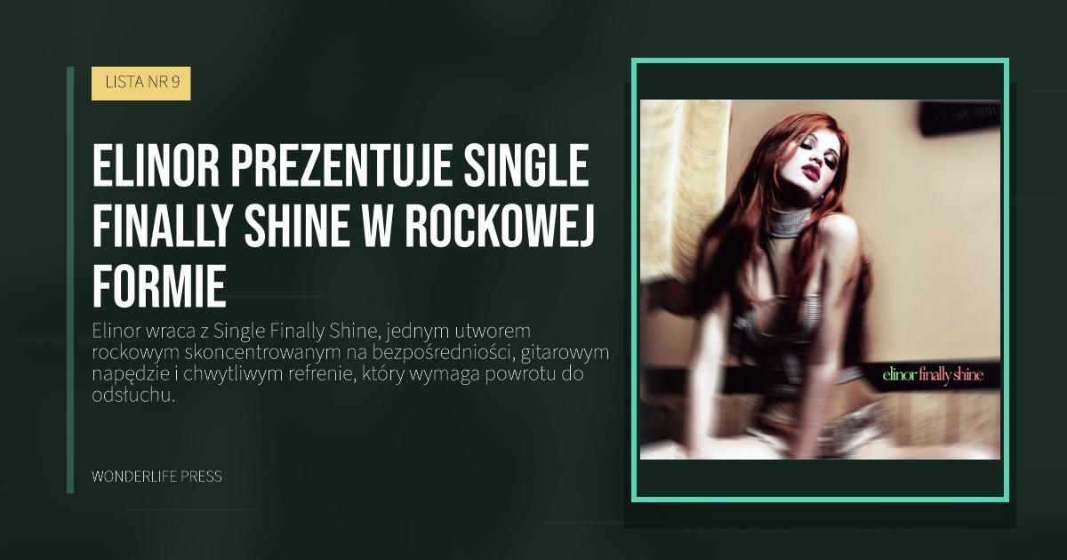 Wonderlife Press: Elinor prezentuje Single Finally Shine w rockowej formie. okładka wydawnictwa. LISTA NR 9.