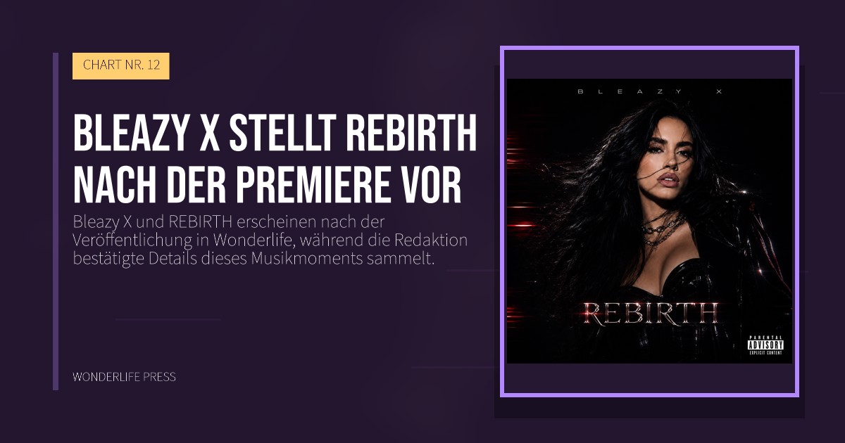 Wonderlife Press: Bleazy X stellt REBIRTH nach der Premiere vor. Veröffentlichungscover. CHART NR. 12.