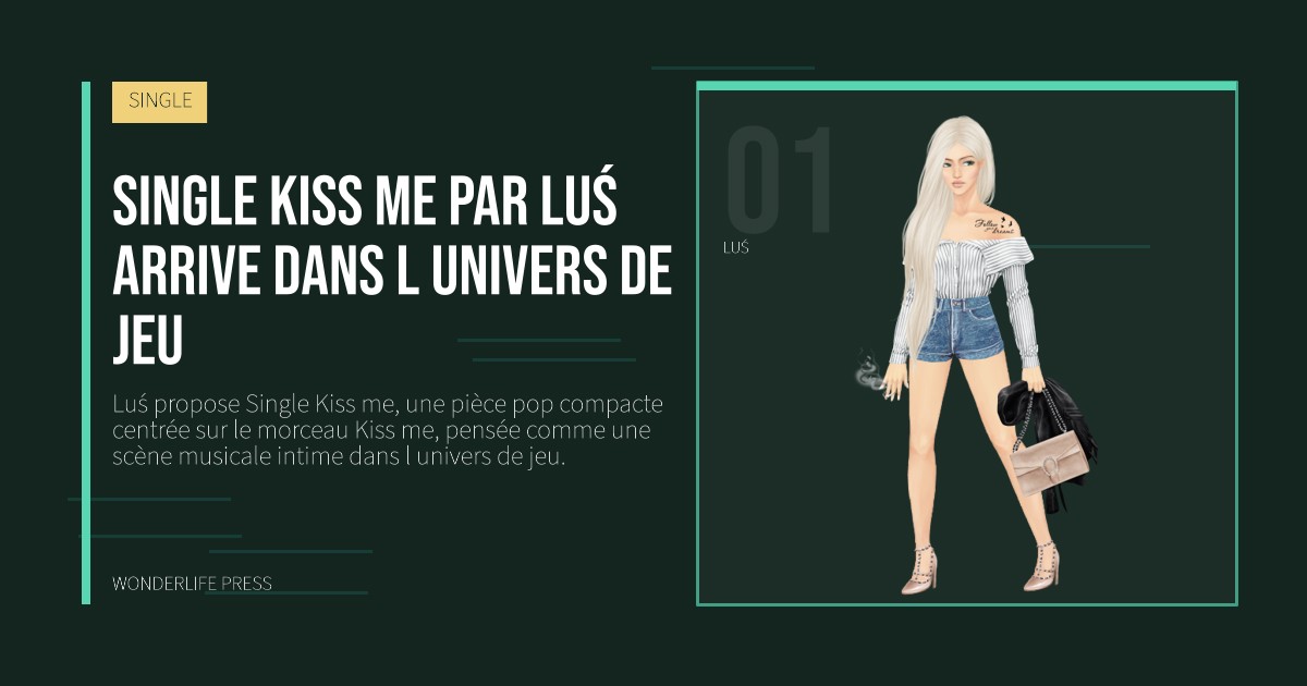 Wonderlife Press: Single Kiss me par Luś arrive dans l univers de jeu. portrait des artistes. SINGLE.