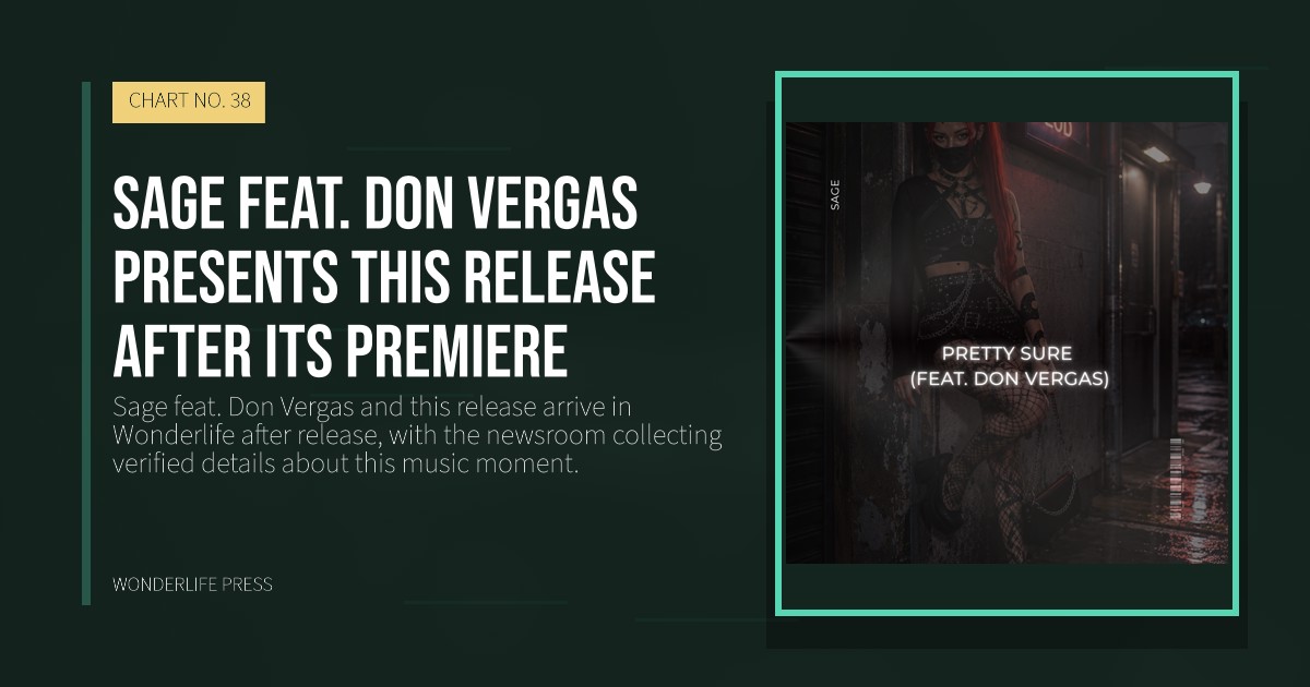 Wonderlife Press: Sage feat. Don Vergas presents this release after its premiere. release artwork. CHART NO. 38.