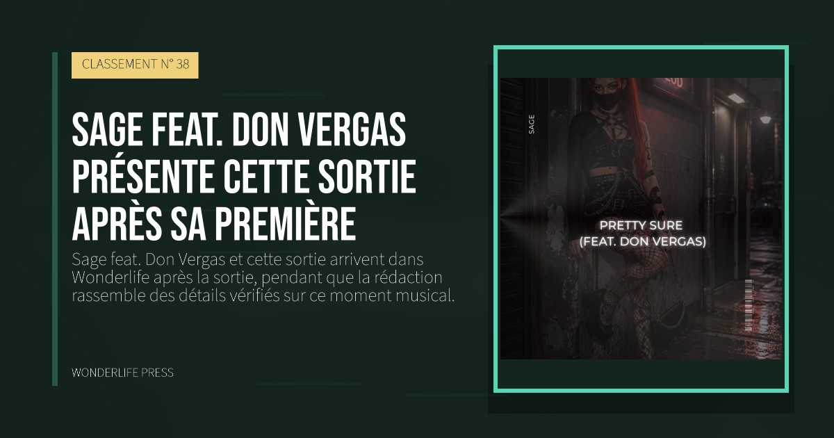Wonderlife Press: Sage feat. Don Vergas présente cette sortie après sa première. pochette de la sortie. CLASSEMENT N° 38.
