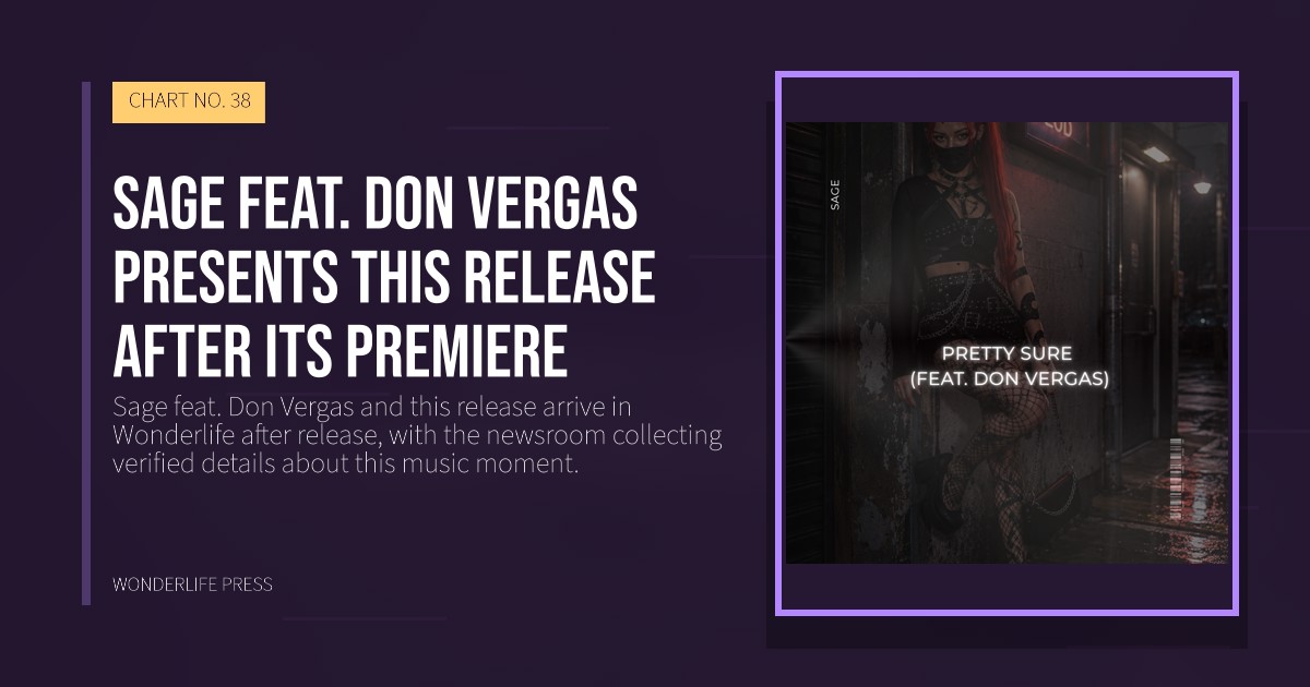 Wonderlife Press: Sage feat. Don Vergas presents this release after its premiere. release artwork. CHART NO. 38.