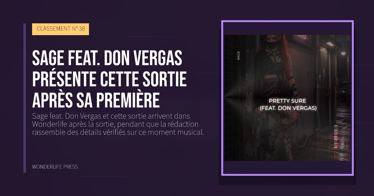 Wonderlife Press: Sage feat. Don Vergas présente cette sortie après sa première. pochette de la sortie. CLASSEMENT N° 38.