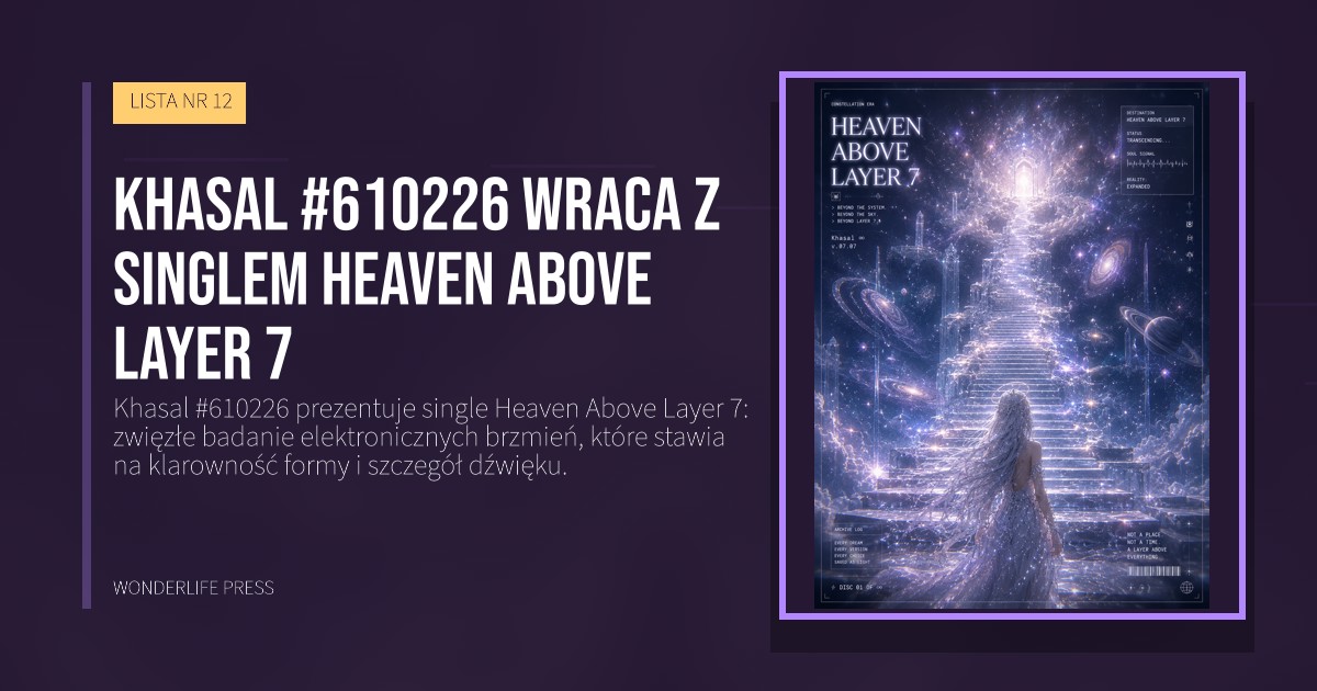 Wonderlife Press: Khasal #610226 wraca z singlem Heaven Above Layer 7. okładka wydawnictwa. LISTA NR 12.