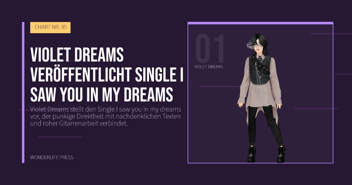 Wonderlife Press: Violet Dreams veröffentlicht Single I saw you in my dreams. Künstlerporträt. CHART NR. 95.