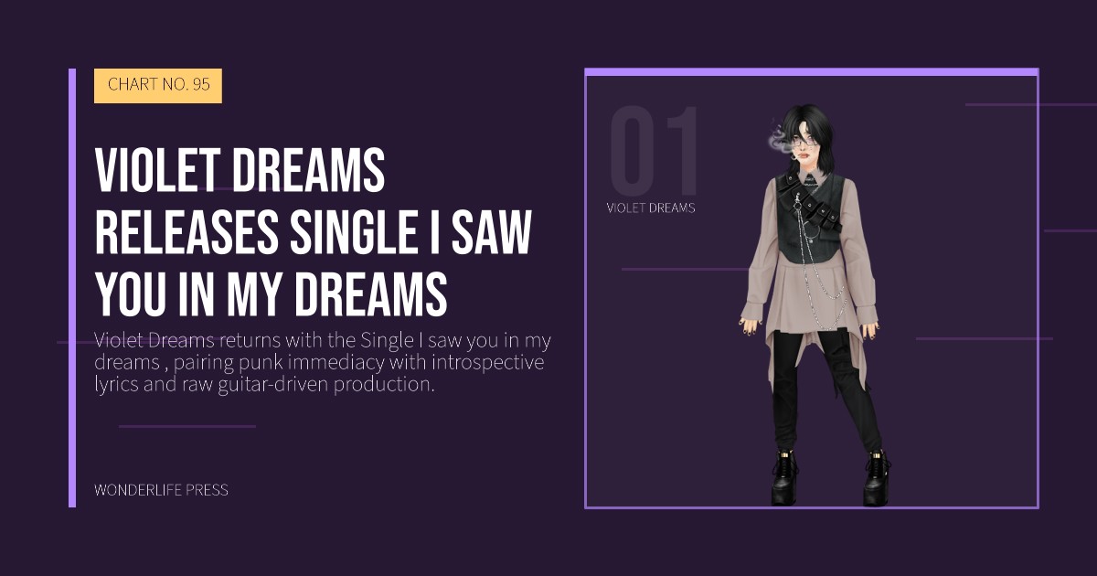 Wonderlife Press: Violet Dreams releases Single I saw you in my dreams. artist portrait. CHART NO. 95.