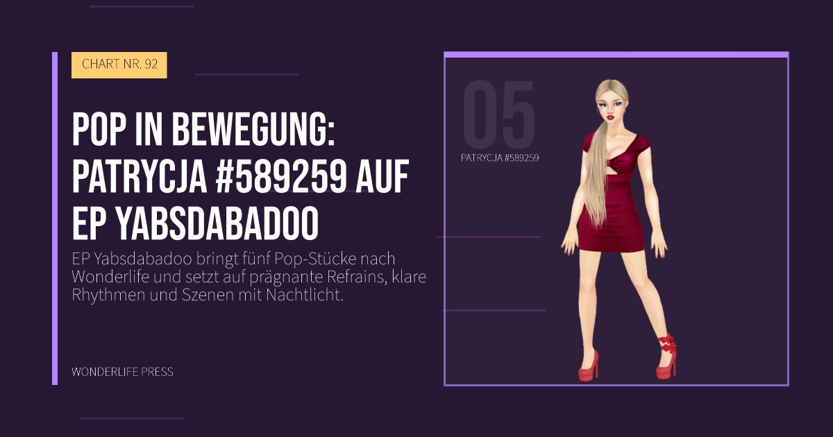 Wonderlife Press: Pop in Bewegung: Patrycja #589259 auf EP Yabsdabadoo. Künstlerporträt. CHART NR. 92.