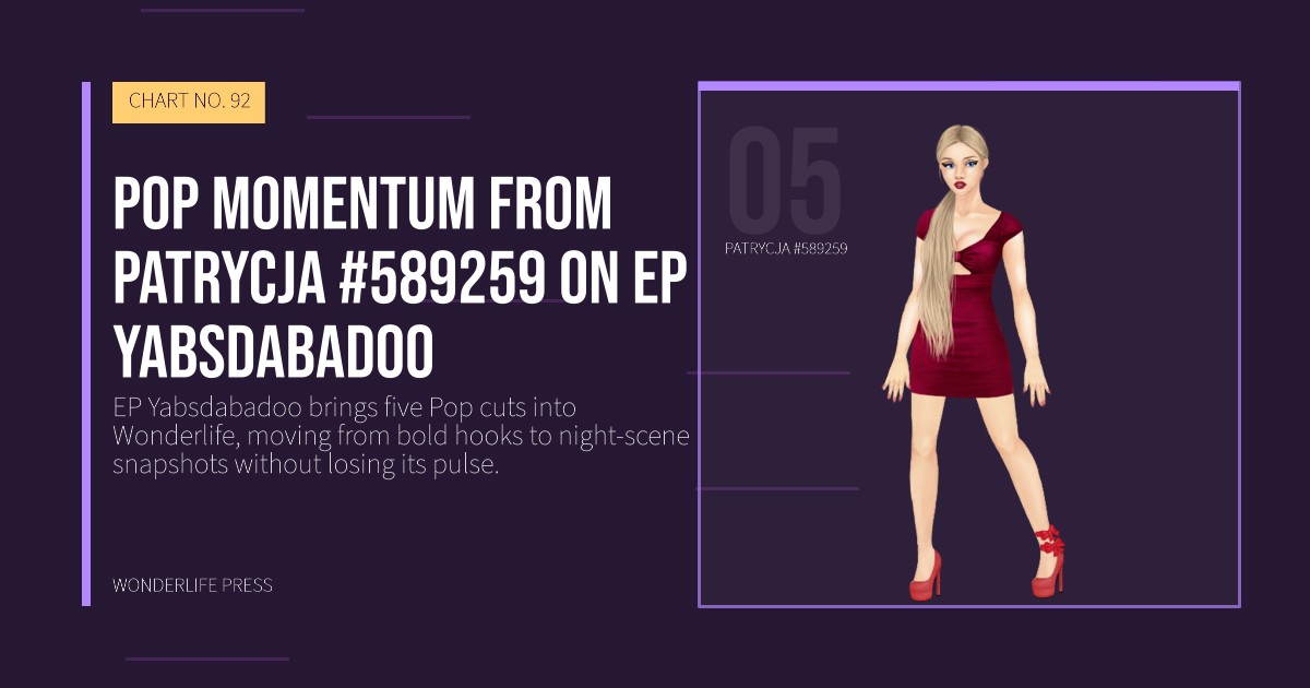 Wonderlife Press: Pop momentum from Patrycja #589259 on EP Yabsdabadoo. artist portrait. CHART NO. 92.
