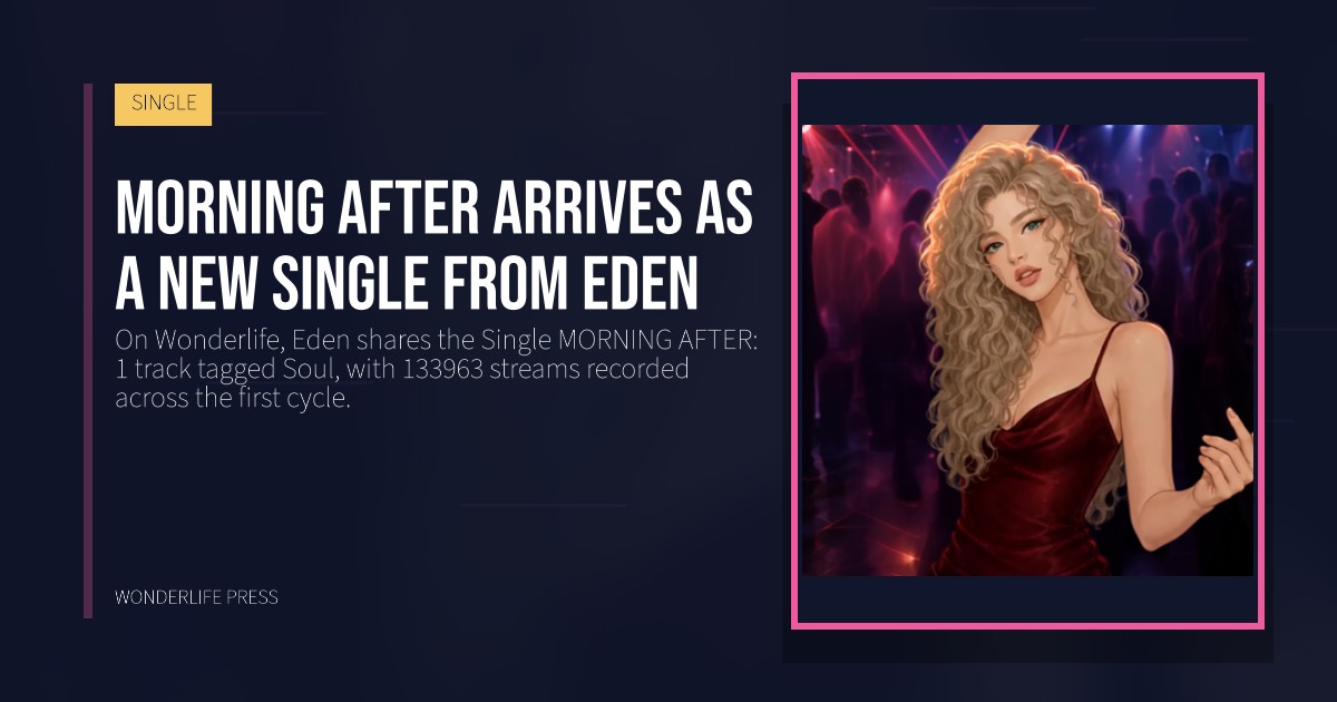 Wonderlife Press: MORNING AFTER arrives as a new single from Eden. release artwork. SINGLE.