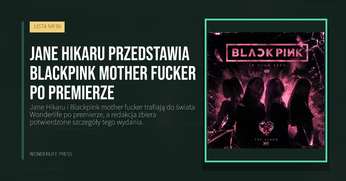 Wonderlife Press: Jane Hikaru przedstawia Blackpink mother fucker po premierze. okładka wydawnictwa. LISTA NR 95.