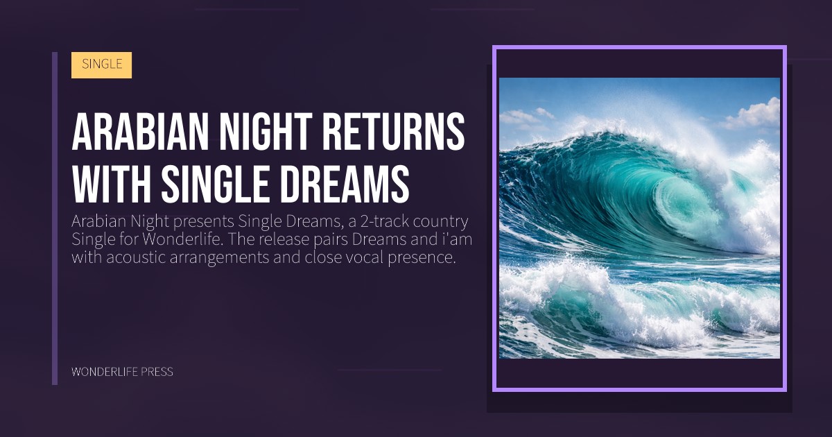 Wonderlife Press: Arabian Night returns with Single Dreams. release artwork. SINGLE.