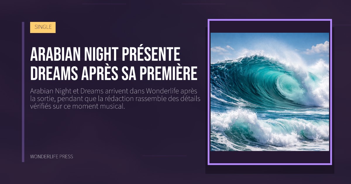 Wonderlife Press: Arabian Night présente Dreams après sa première. pochette de la sortie. SINGLE.