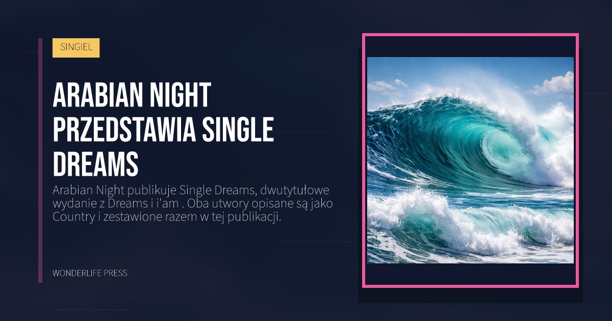Wonderlife Press: Arabian Night przedstawia Single Dreams. okładka wydawnictwa. SINGIEL.