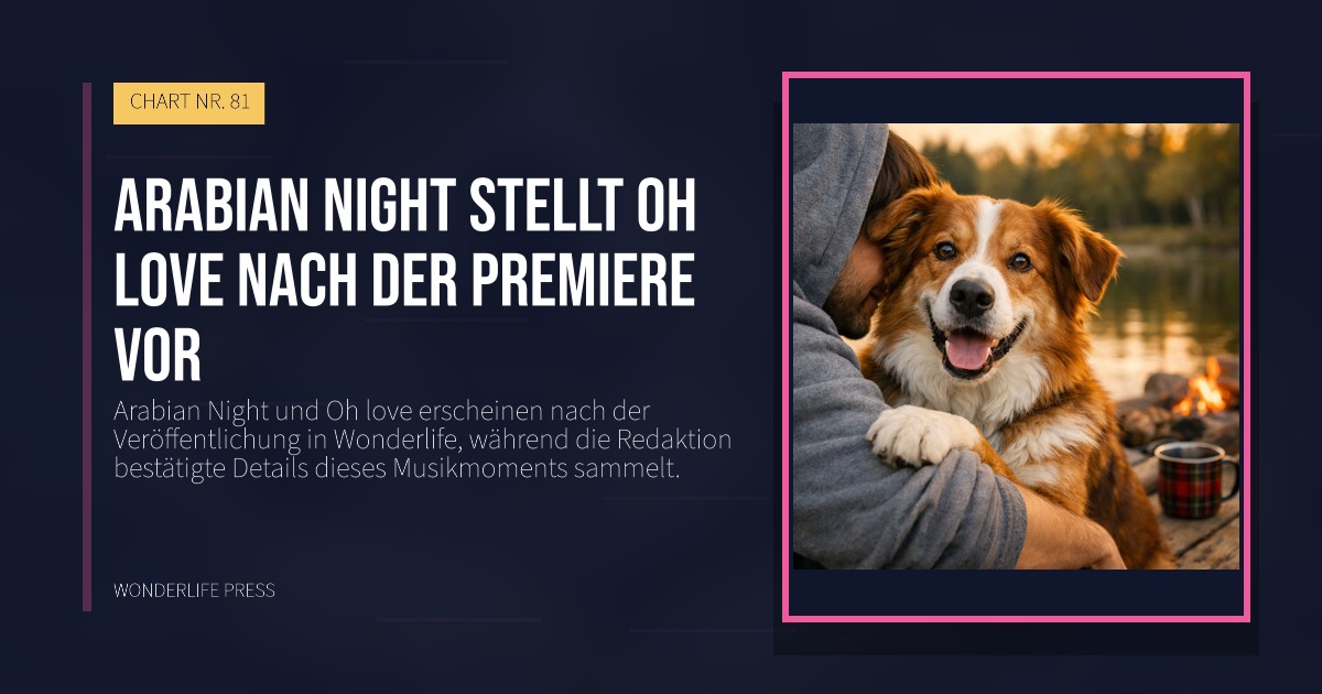 Wonderlife Press: Arabian Night stellt Oh love nach der Premiere vor. Veröffentlichungscover. CHART NR. 81.