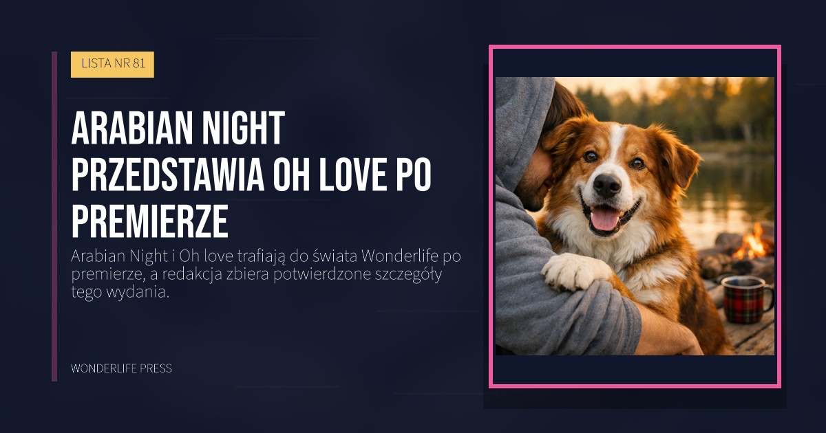 Wonderlife Press: Arabian Night przedstawia Oh love po premierze. okładka wydawnictwa. LISTA NR 81.