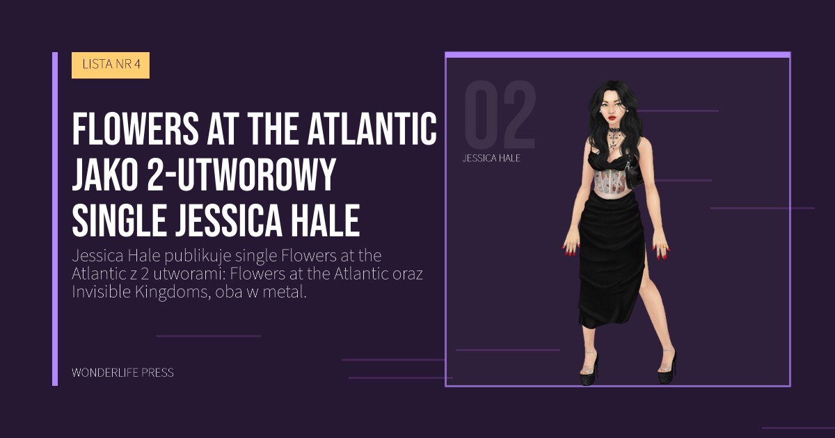 Wonderlife Press: Flowers at the Atlantic jako 2-utworowy single Jessica Hale. portret artystów. LISTA NR 4.
