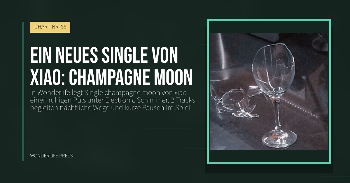 Wonderlife Press: Ein neues Single von xiao: champagne moon. Veröffentlichungscover. CHART NR. 86.