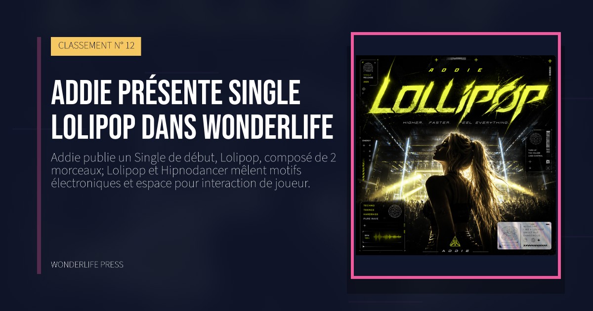 Wonderlife Press: Addie présente Single Lolipop dans Wonderlife. pochette de la sortie. CLASSEMENT N° 12.
